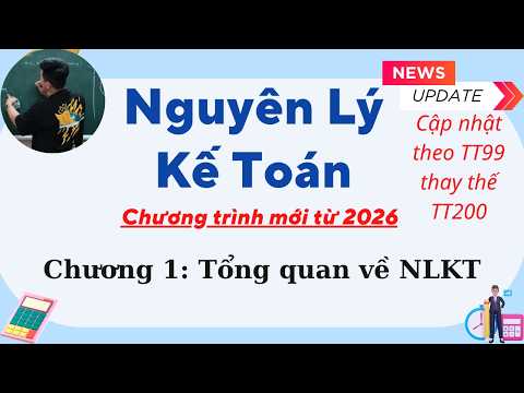 Nguyên lý kế toán (cập nhật Thông tư 99/2025)
